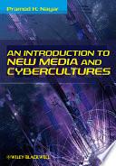 An Introduction to New Media and Cybercultures