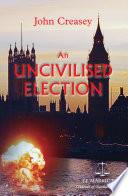 An Uncivilised Election