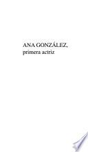 Ana González, primera actriz