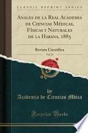 Anales de la Real Academia de Ciencias Médicas, Físicas y Naturales de la Habana, 1885, Vol. 21