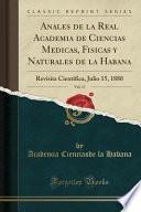Anales de la Real Academia de Ciencias Medicas, Fisicas y Naturales de la Habana, Vol. 17