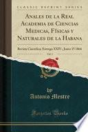 Anales de la Real Academia de Ciencias Medicas, Físicas y Naturales de la Habana, Vol. 3