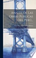 Anales De Las Obras Publicas Del Perú...