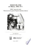 Anales del cine en Mexico, 1895-1911: pte. Películas de la guerra hispano-estadounidense