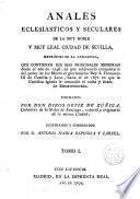 Anales Eclesiásticos y Seculares de la M.N. y M.L. Ciudad de Sevilla