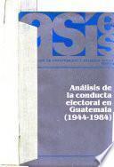 Análisis de la conducta electoral en Guatemala (1944-1984)