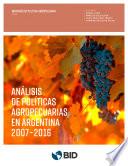 Análisis de políticas agropecuarias en Argentina 2007-2016