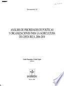Análisis de prioridades de políticas y organizaciones para la agricultura de Costa Rica, 2006-2010