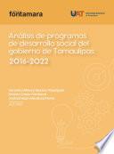 Análisis de programas de desarrollo social del gobierno de Tamaulipas: 2016-2022