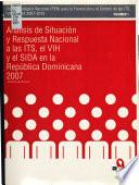Análisis de Situación y Respuesta Nacional a la ITS, el VIH y el SIDA en la República Dominicana 2007