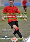 Análisis físico-funcional del entrenamiento y la competición en futbolistas adolescentes