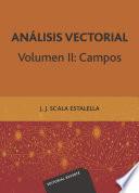 Análisis vectorial. Volumen II: Campos