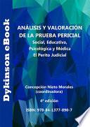 Análisis y valoración de la prueba pericial. Social, Educativa, Psicológica y Médica. El Perito Judicial