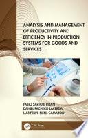 Analysis and Management of Productivity and Efficiency in Production Systems for Goods and Services