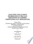 Analyzing Visual-field Information in the Face Perception of Common Chimpanzees (Pan Troglodytes)