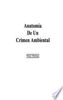 Anatomía de un crimen ambiental