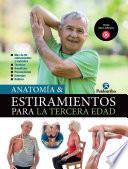 Anatomía & Estiramientos para la Tercera Edad (Color)