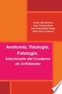 Anatomía, Fisiología, Patología. Solucionario del Cuaderno de Actividades