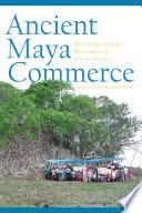 Ancient Maya Commerce