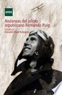 ANDANZAS DEL PILOTO REPUBLICANO FERNANDO PUIG