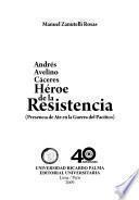 Andrés Avelino Cáceres, héroe de la resistencia