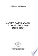 Andrés García Acosta, el Frailito Andrés (1800-1833)