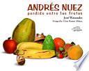 Andres Nuez Perdido Entre Las Frutas