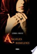 Ángeles rebeldes (El círculo secreto 2)