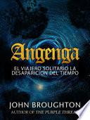 Angenga - El Viajero Solitario La Desaparicion Del Tiempo