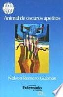 Animal de Oscuros Apetitos. Libro Por Centavos No. 126