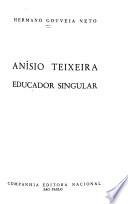 Anísio Teixeira, educador singular