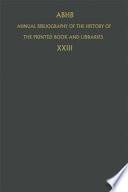 Annual Bibliography of the History of the Printed Book and Libraries