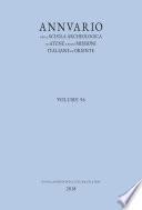 Annuario della Scuola Archeologica di Atene e delle Missioni Italiane in Oriente, Volume 96, 2018