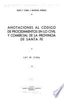 Anotaciones al Código de procedimientos en lo civil y comercial de la provincia de Santa Fé. Ley n.o 2.924