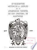 Antecedentes históricos y legales de la Universidad Nacional de San Cristóbal de Huamanga, 1677-1959