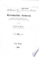Antecedentes parlamentarios de la revolución federal iniciada en la Cámara de Diputados de 1898, sostenida por La Paz y triunfante en los campos de batalla