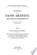 Antecedentes y juicios sobre la Historia de la nación argentina desde los orígenes hasta la organización definitiva en 1862