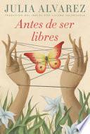 Antes de Ser Libres (Before We Were Free)