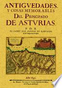 Antigüedades y cosas memorables del Principado de Asturias