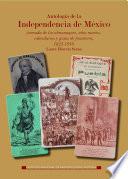 Antología de la Independencia de México, formada de los almanaques, años nuevos, calendarios y guías de forasteros 1822-1910