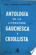 Antología de la literatura gauchesca y criolista
