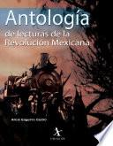 Antología de lecturas de la Revolución Mexicana