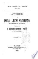... Antología de poetas líricos castellanos desde la formación del idioma hasta nuestros días: Rodrigo Cota ; D. Juan Manuel ; Fray Ambrosio Montesino