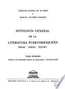 Antología general de la literatura puertorriqueña: Desde los orígenes hasta el realismo y naturalismo
