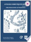 Antología sobre pequeño riego: Organizaciones autogestivas