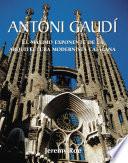 Antoni Gaudí - El máximo exponente de la arquitectura modernista catalana.