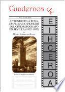 Antonio de la Rosa, empresario pionero del cinematógrafo en Sevilla (1902-1907)