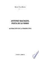 Antonio Machado, poeta de lo nimio