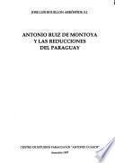 Antonio Ruiz de Montoya y las reducciones del Paraguay