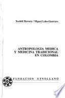 Antropología médica y medicina tradicional en Colombia